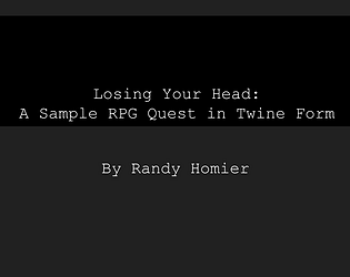 Losing Your Head-A Sample RPG Quest in Twine Form