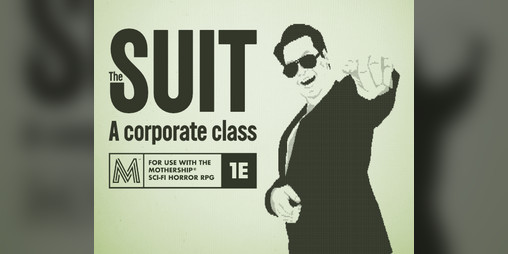 Cover image for The Suit - A Corporate Class for the Mothership RPG