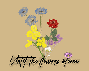 Until the flowers bloom