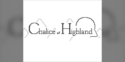 Cover image for ⚔︎ Chalice of Highland ⚔︎