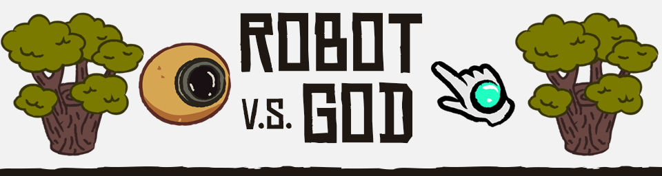 Robot v.s God