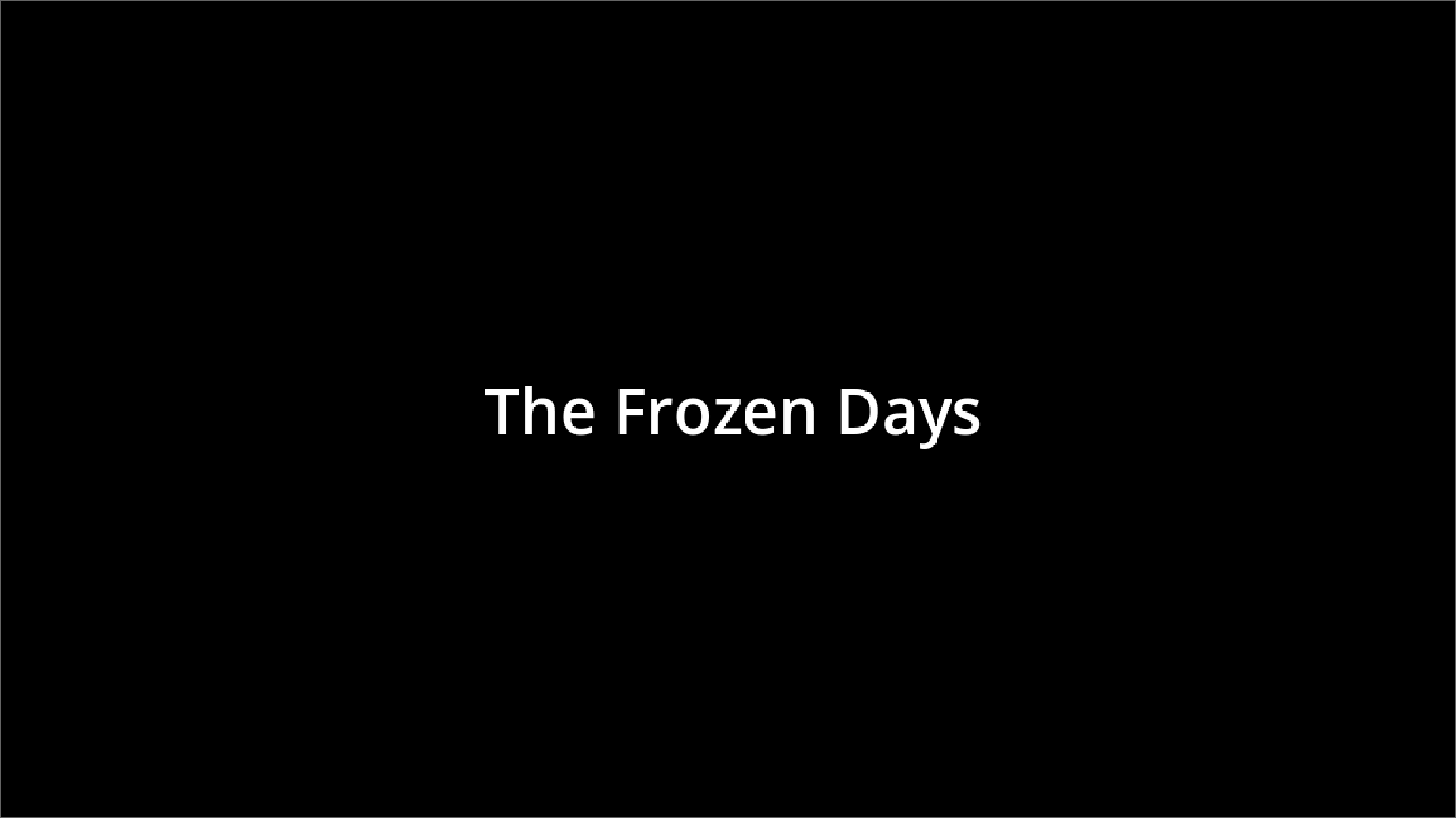 The Frozen Days