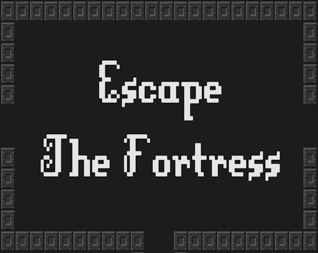 Escape the Fortress