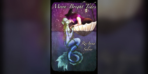 Cover image for Moon-Bright Tides (A F/F Mermaid/Witch Short Story)