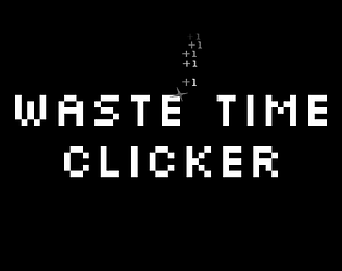 Waste Time Clicker