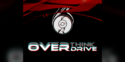 Cover image for OVERTHINK/OVERDRIVE