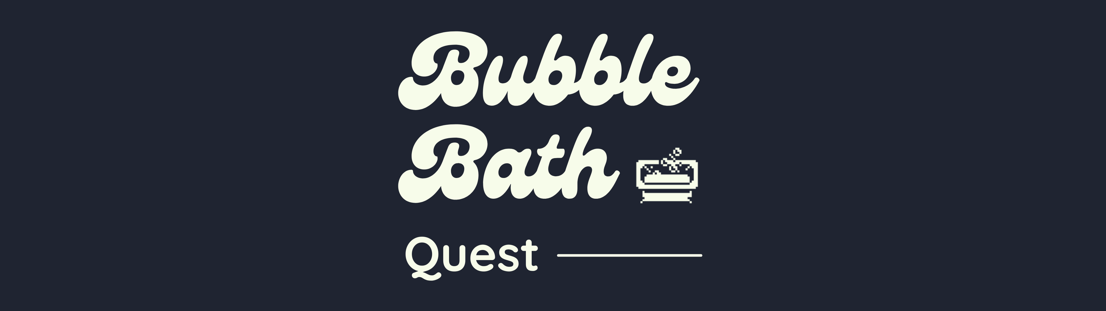 Bubble Bath Quest