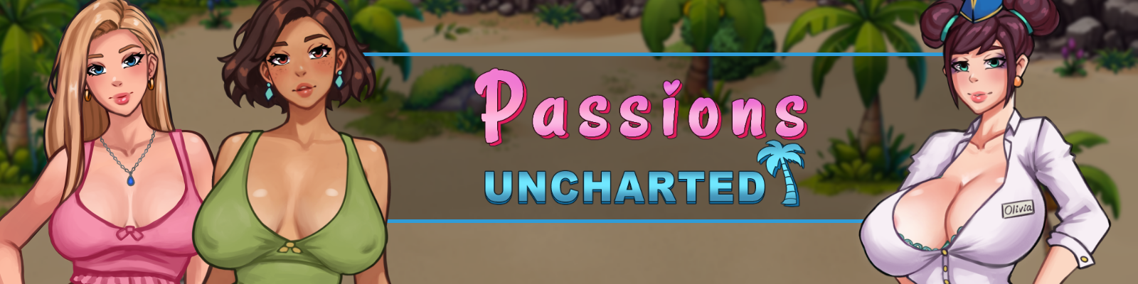 Passions Uncharted