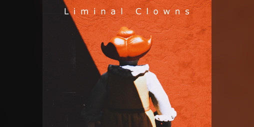 Cover image for Liminal Clowns
