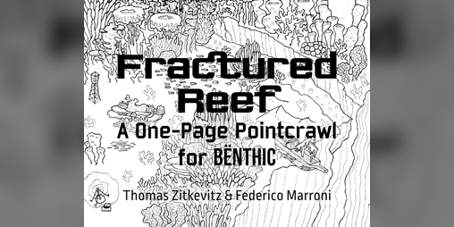 Cover image for Fractured Reef - A One-Page Pointcrawl for BËNTHIC