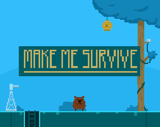 MAKE ME SURVIVE