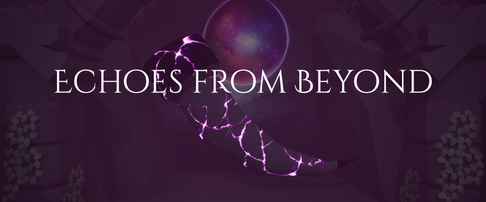 Echoes from Beyond