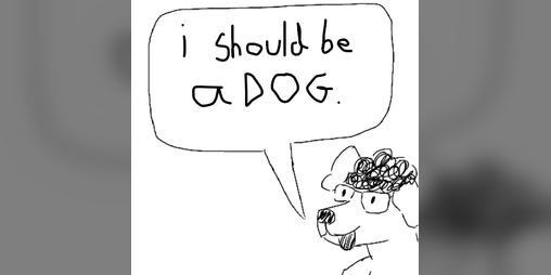 Cover image for i should be a dog