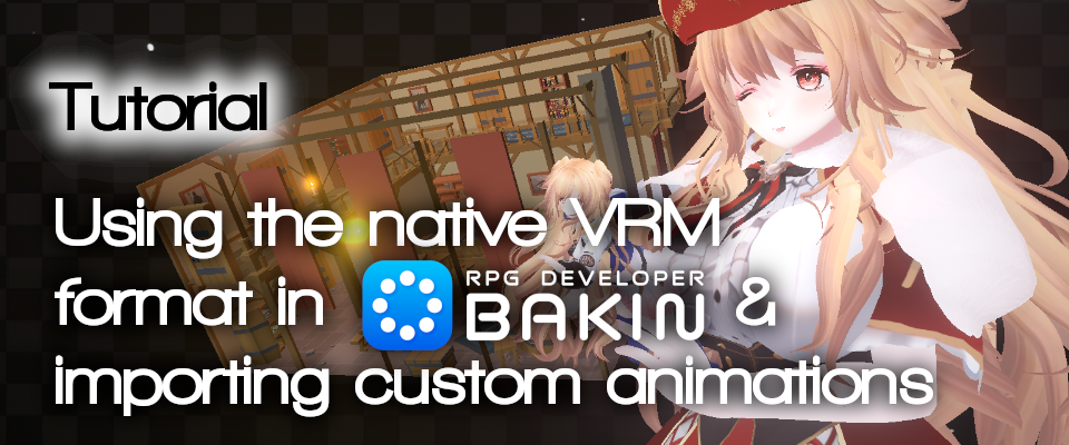 Guide: RPG Developer Bakin & VRM Models - Animations, Rigging and more!