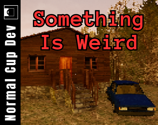 Something Is Weird by Normal Cup Dev