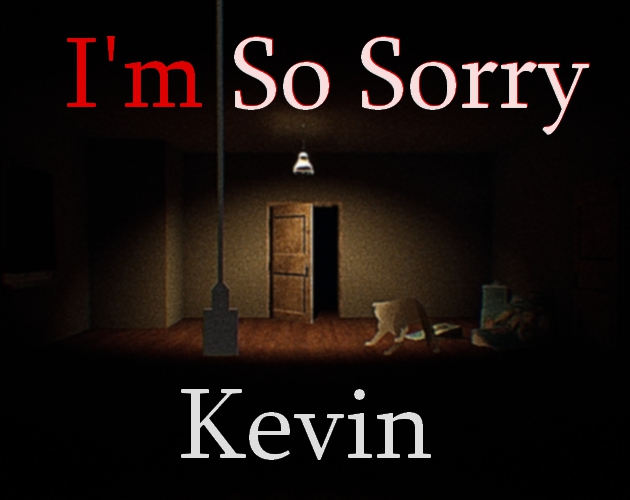 I'm So Sorry Kevin