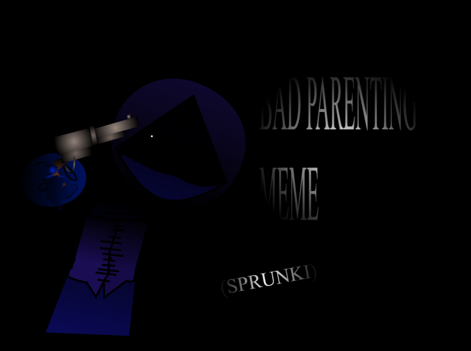 Bad Parenting Meme ( Sprunki )