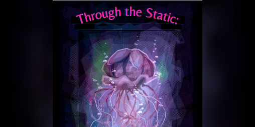 Cover image for Through The Static Zine