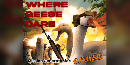 Cover image for Where Geese Dare - Mission Generator for GOOSE
