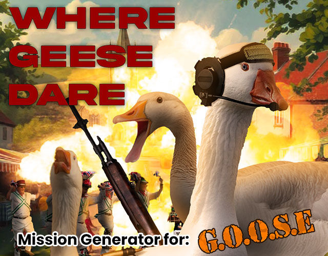 Cover image for Where Geese Dare - Mission Generator for GOOSE