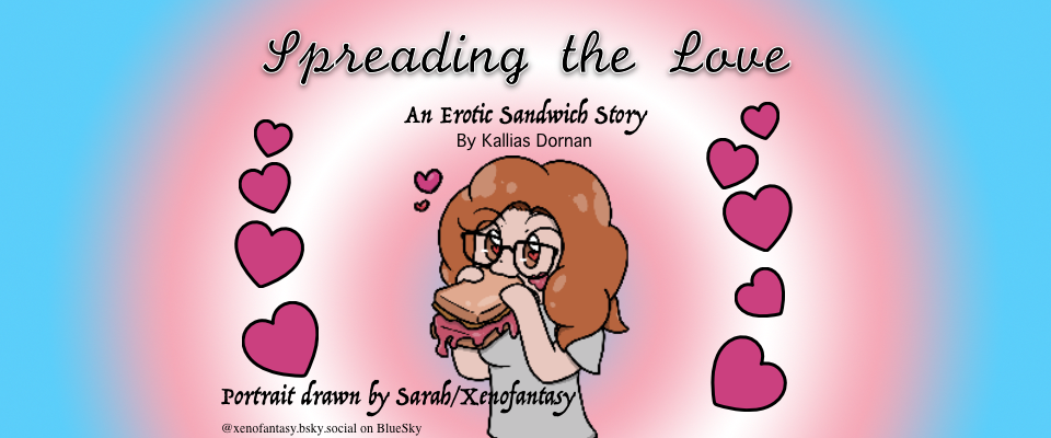 Spreading the Love - An Erotic Sandwich Story