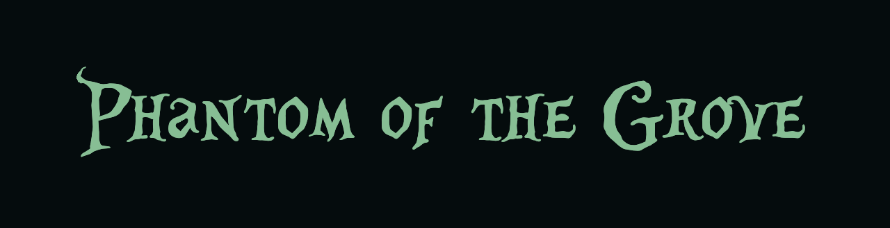 Phantom of the Grove
