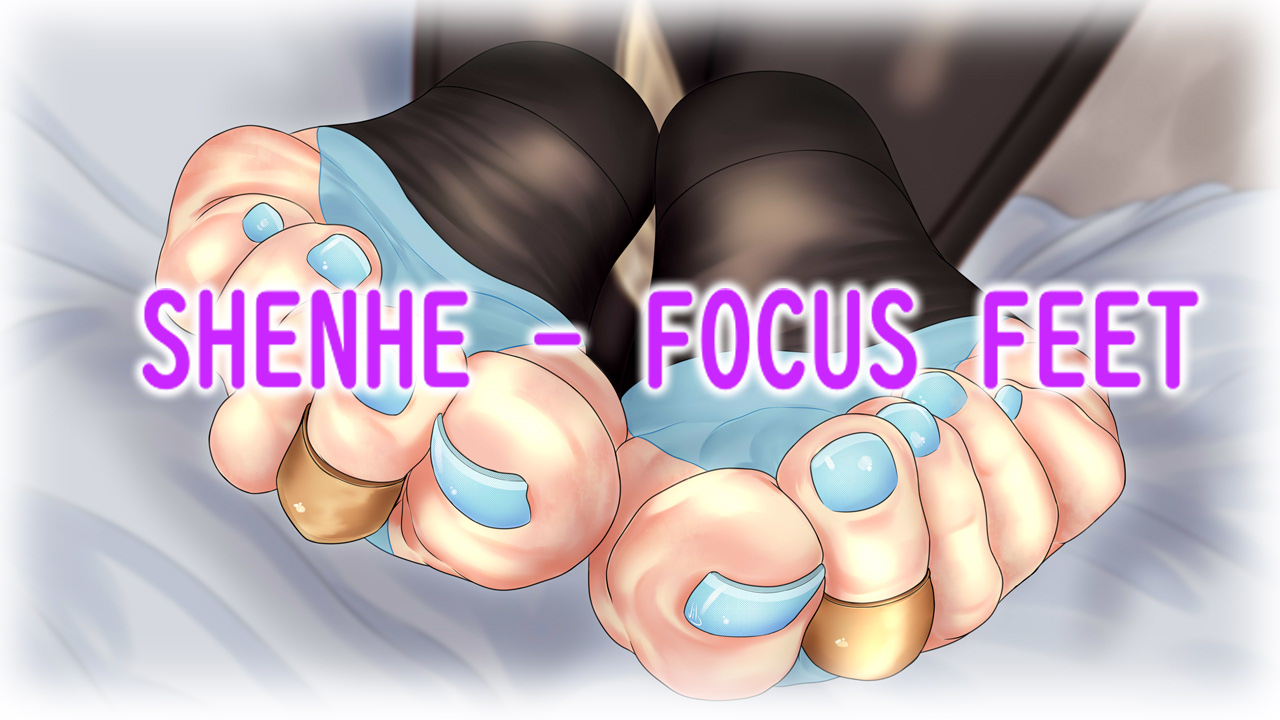 Shenhe - Focus Feet (May 2022)