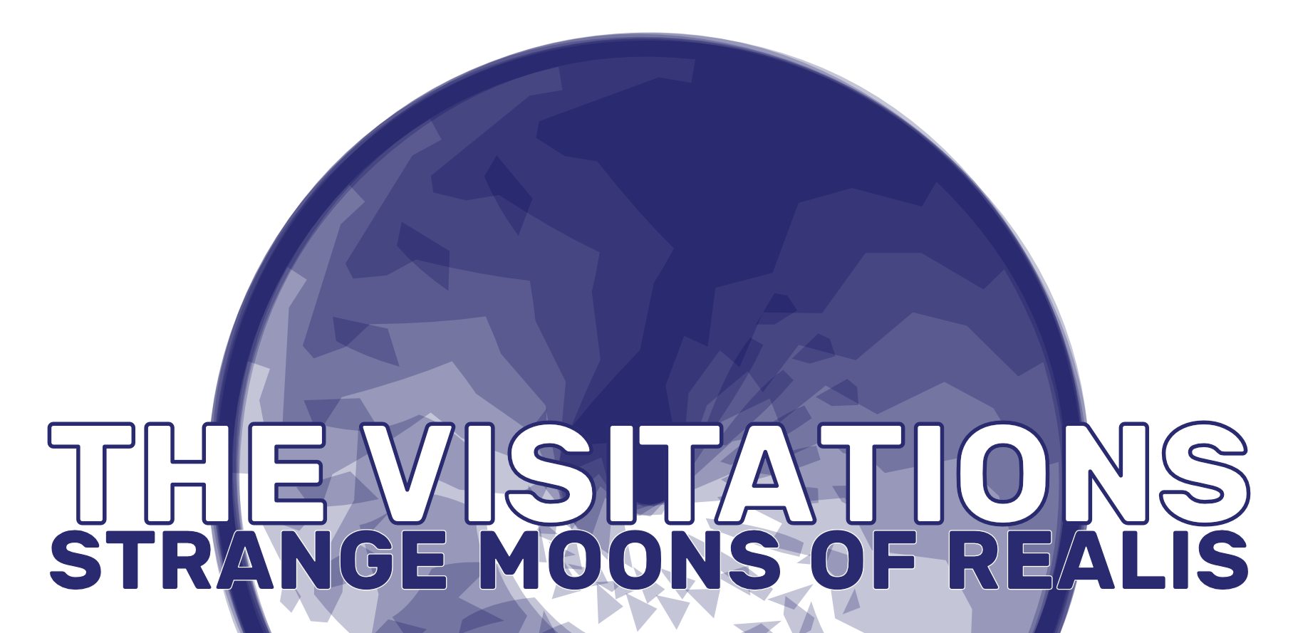 The Visitations: Strange Moons of Realis