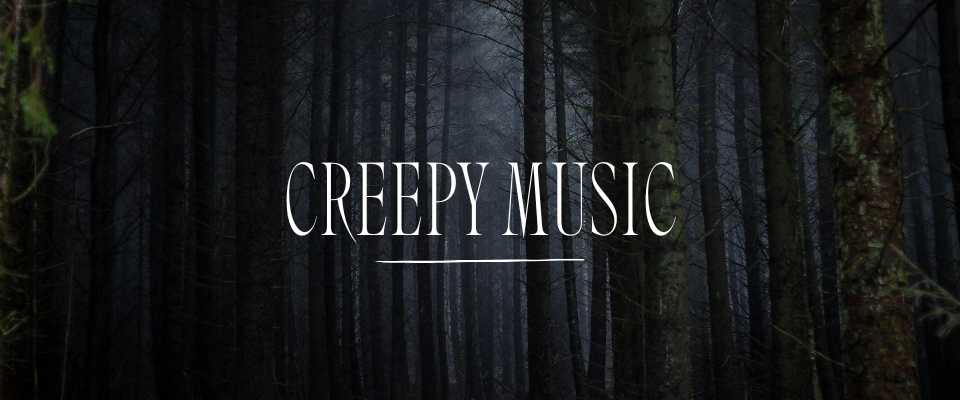 Creepy Music Theme