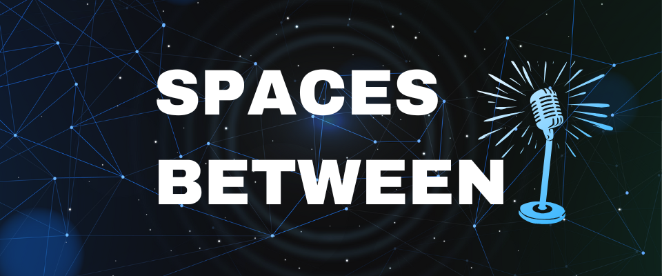 Spaces Between