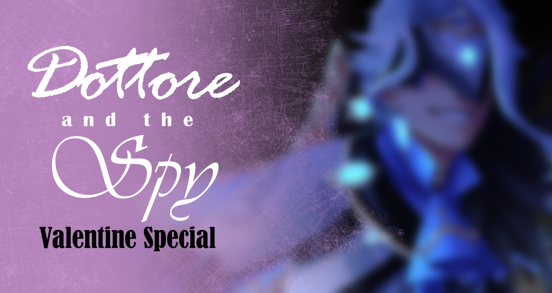 Dottore And The Spy - VALENTINE SPECIAL