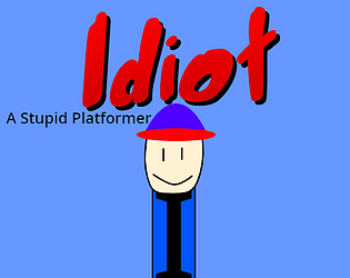 Idiot (A Platformer)