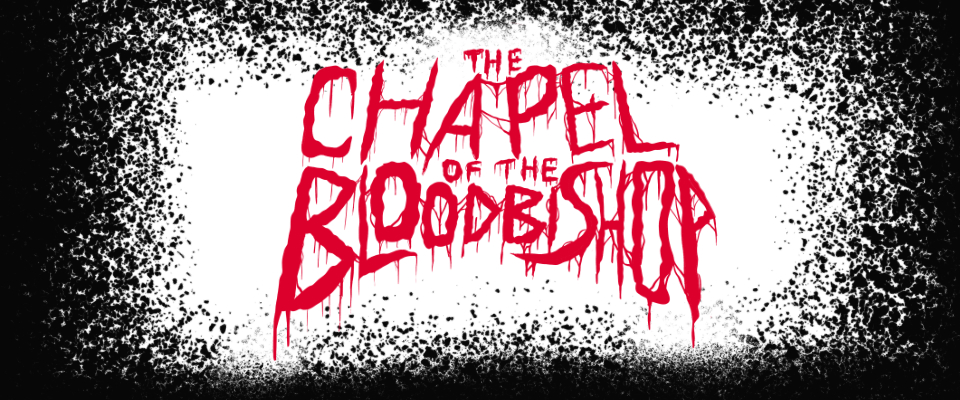 The Chapel of the Bloodbishop