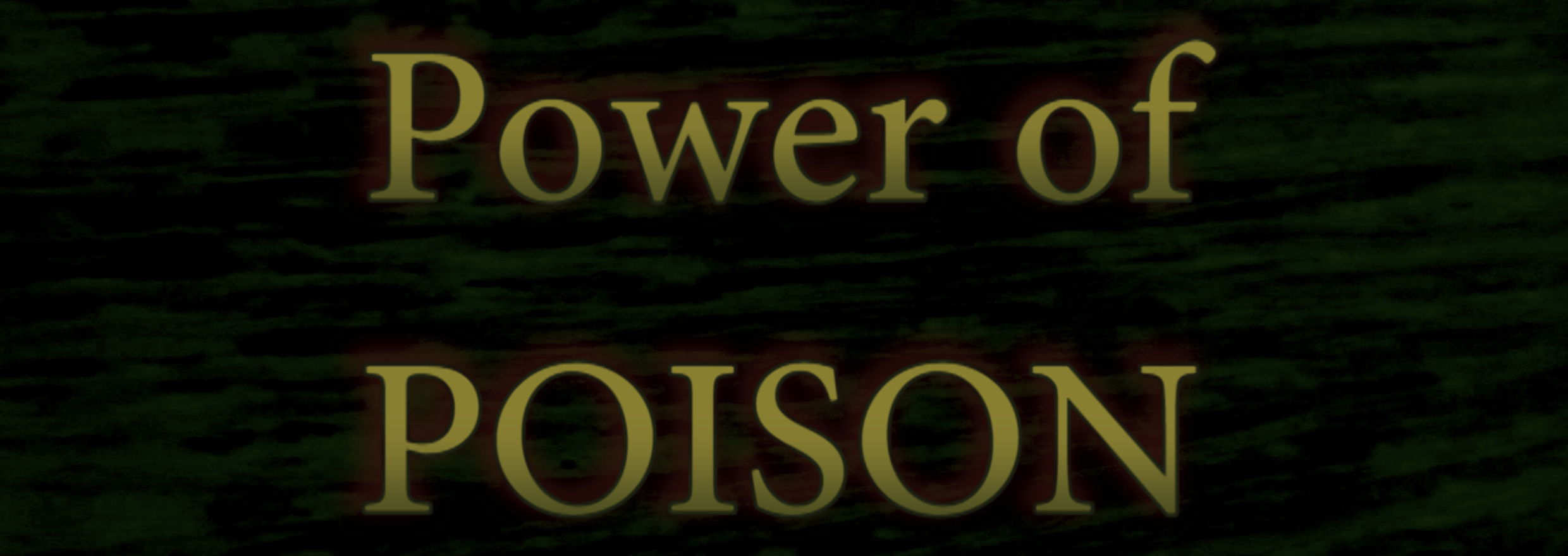 Power of Poison