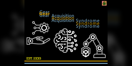 Cover image for Gear Acquisition Syndrome