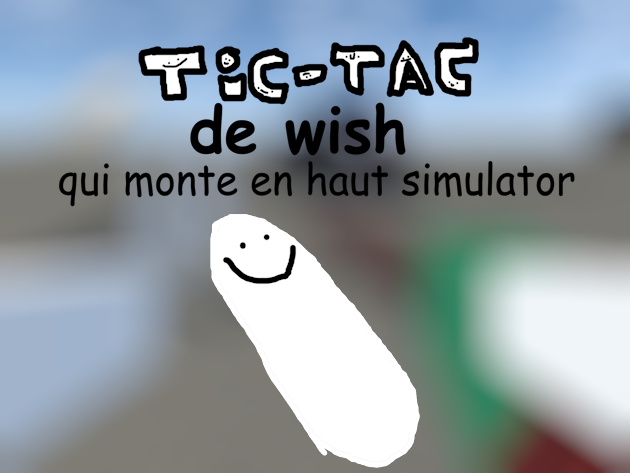 Cover image for Tic-Tac de wish qui monte en haut simulator