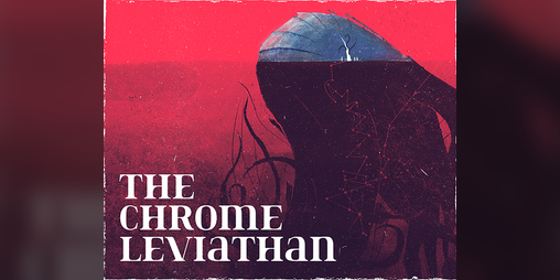 Cover image for The Chrome Leviathan: Depthcrawl for The Electrum Archive