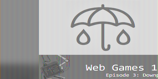 Cover image for Web Game 101 Episode 3 - Downpour