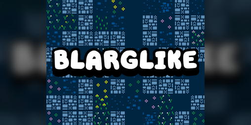Cover image for Blarglike: Ascend. Detonate. Bloom.