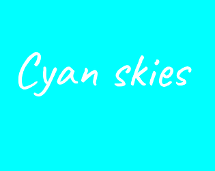 Cyan Skies (Pre-alpha)