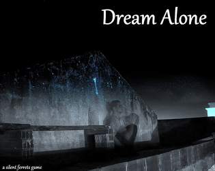 Dream Alone   - Alone. Queer. Trying to find community. 