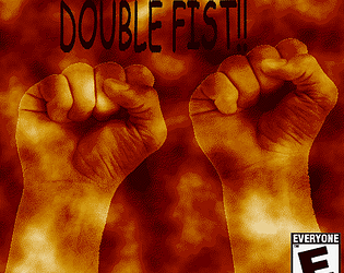 DOUBLE FIST!!™