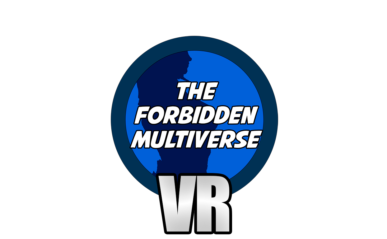 The Forbbiden Multiverse VR