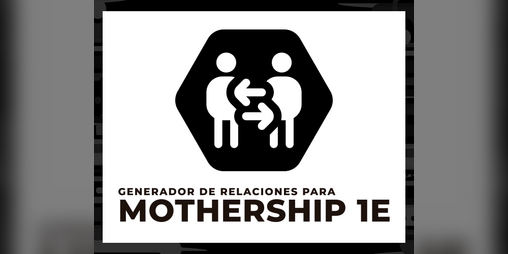 Cover image for Generador de relaciones para Mothership 1E