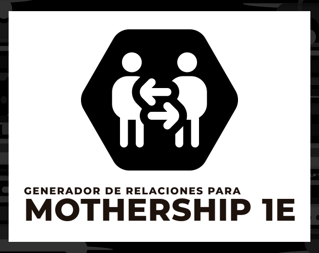 Cover image for Generador de relaciones para Mothership 1E