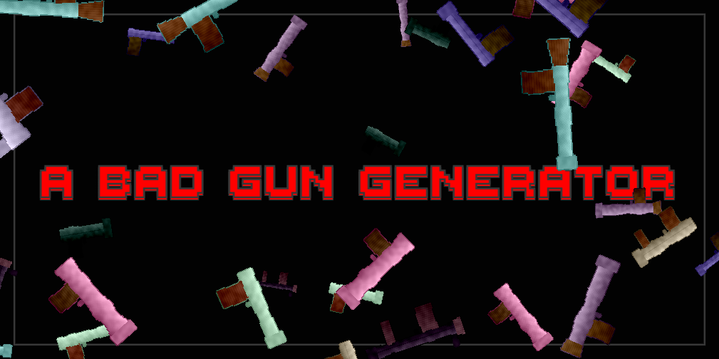 Bad Gun Generator