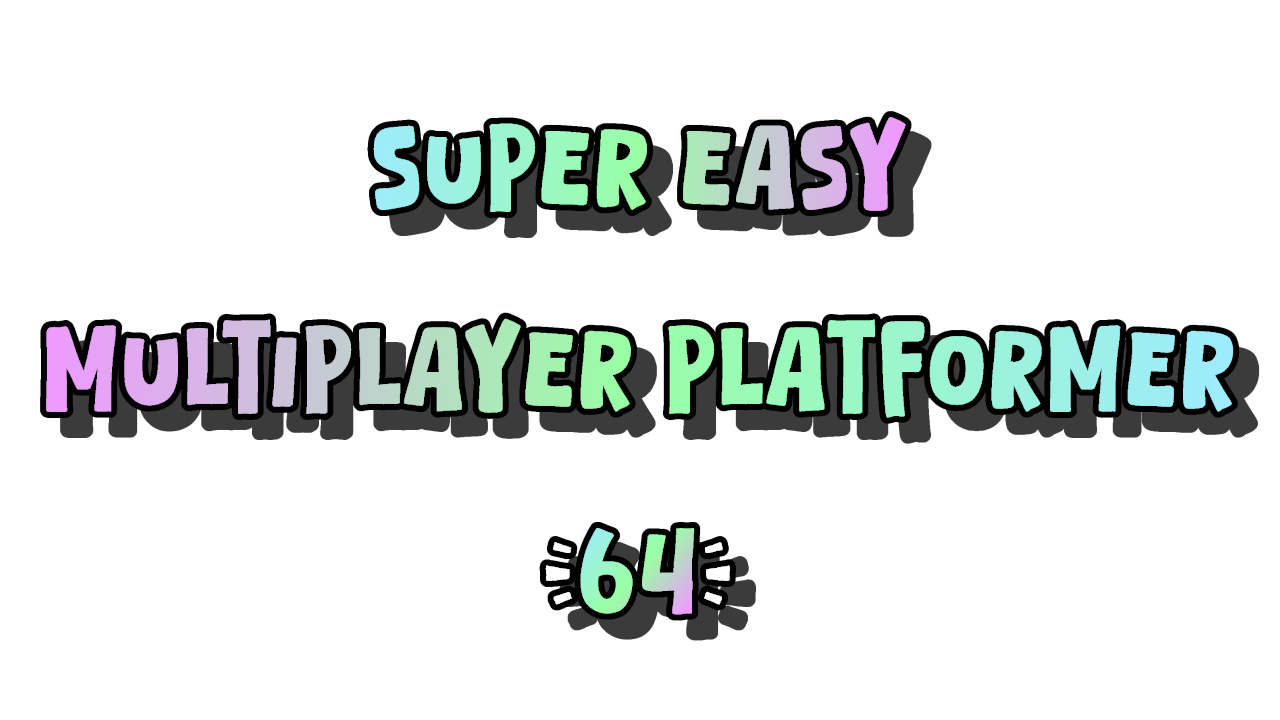 Super Easy Multiplayer Platformer 64