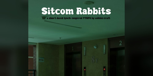 Cover image for Sitcom Rabbits: A Short David Lynch-Inspired Journaling TTRPG