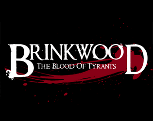 Brinkwood - The Blood of Tyrants - Playtest Kit   - Robin Hood vs. Vampires. Mask up. Spill blood. Drink the Rich. 