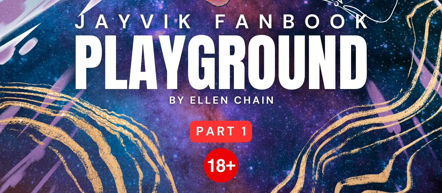 🦋Playground🦋 PART 1 | Jayvik Fanbook 🔞